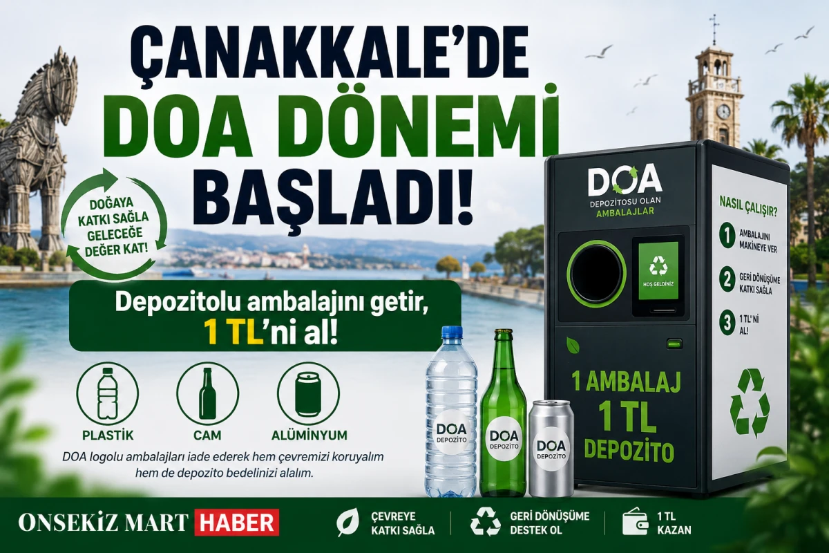 &Ccedil;anakkale&rsquo;de Depozito İade Sistemi (DOA) D&ouml;nemi Başladı