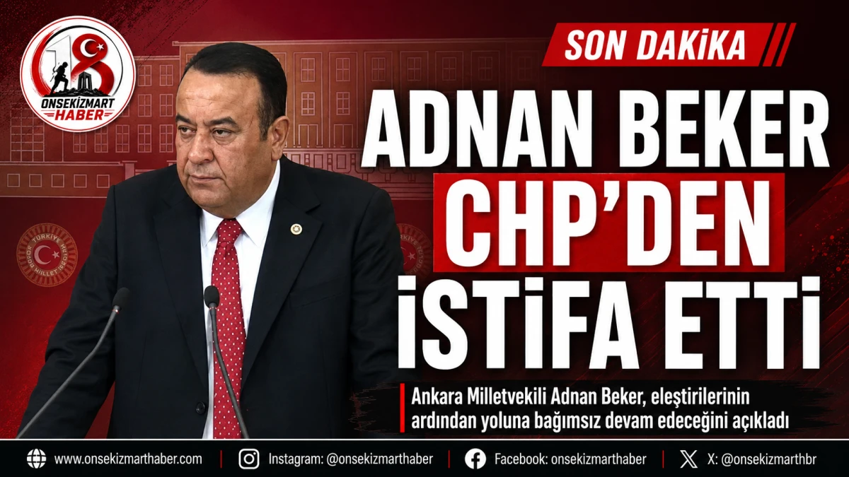 CHP&rsquo;de Adnan Beker Depremi: Ankara Milletvekili Partisinden İstifa Etti