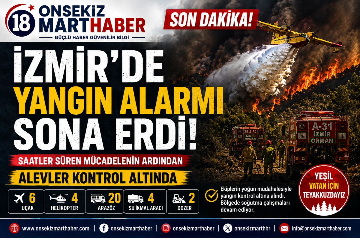İzmir&rsquo;de Yangın Alarmı Sona Erdi: Saatler S&uuml;ren M&uuml;cadele Sonu&ccedil; Verdi