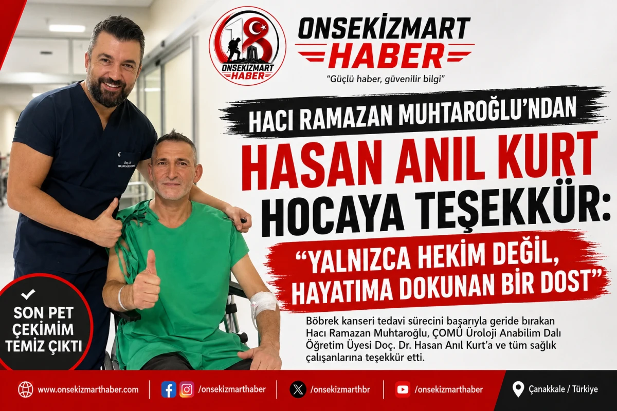 Kanseri Yendi, M&uuml;jdeyi Paylaştı: Hacı Ramazan Muhtaroğlu&rsquo;ndan &Ccedil;OM&Uuml;&rsquo;l&uuml; Doktora Duygusal Teşekk&uuml;r