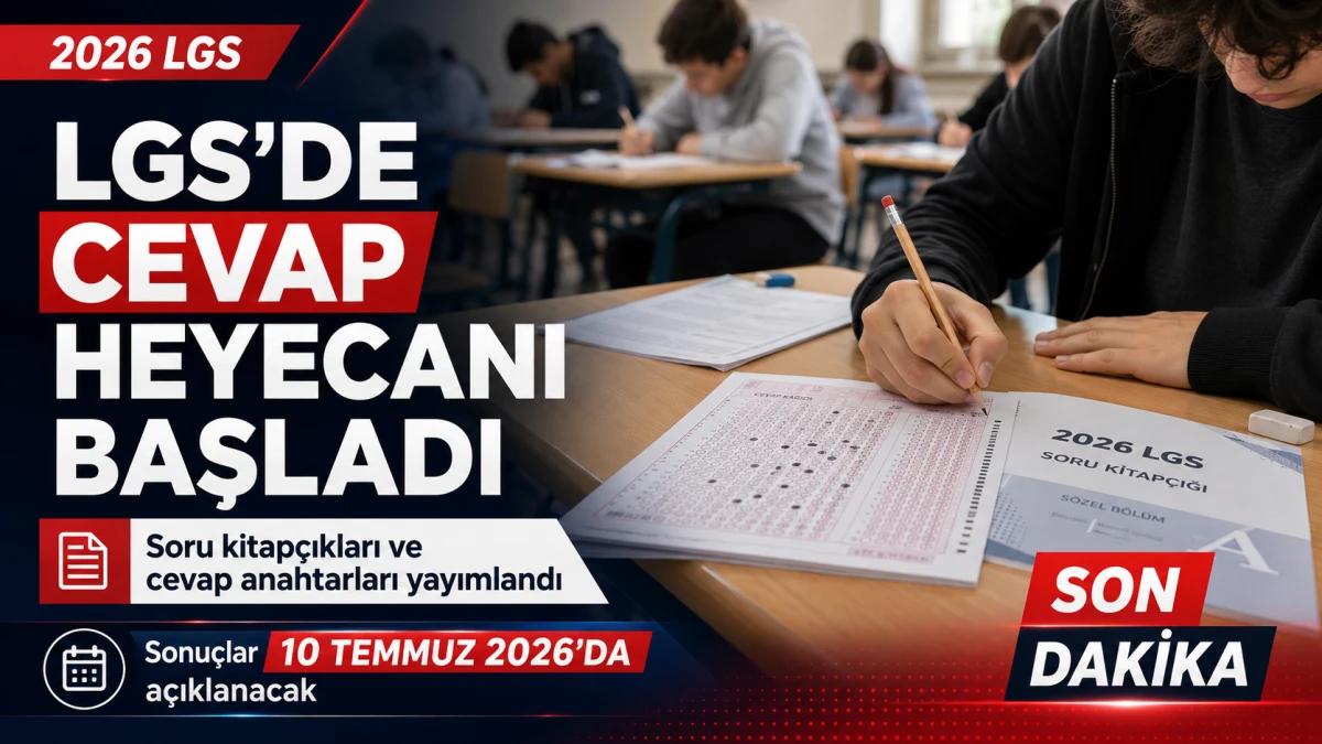 LGS Heyecanında Yeni Aşama: Soru Kitap&ccedil;ıkları ve Cevap Anahtarları Yayımlandı