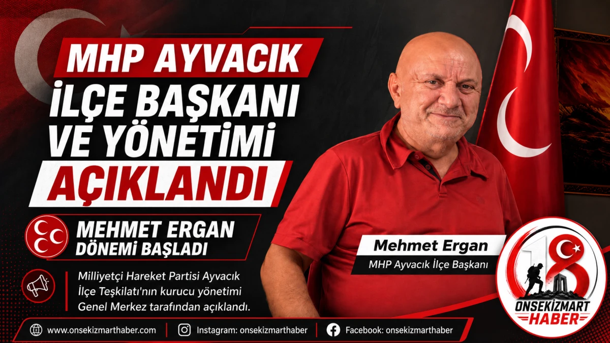 MHP Ayvacık&rsquo;ta Mehmet Ergan D&ouml;nemi Başladı