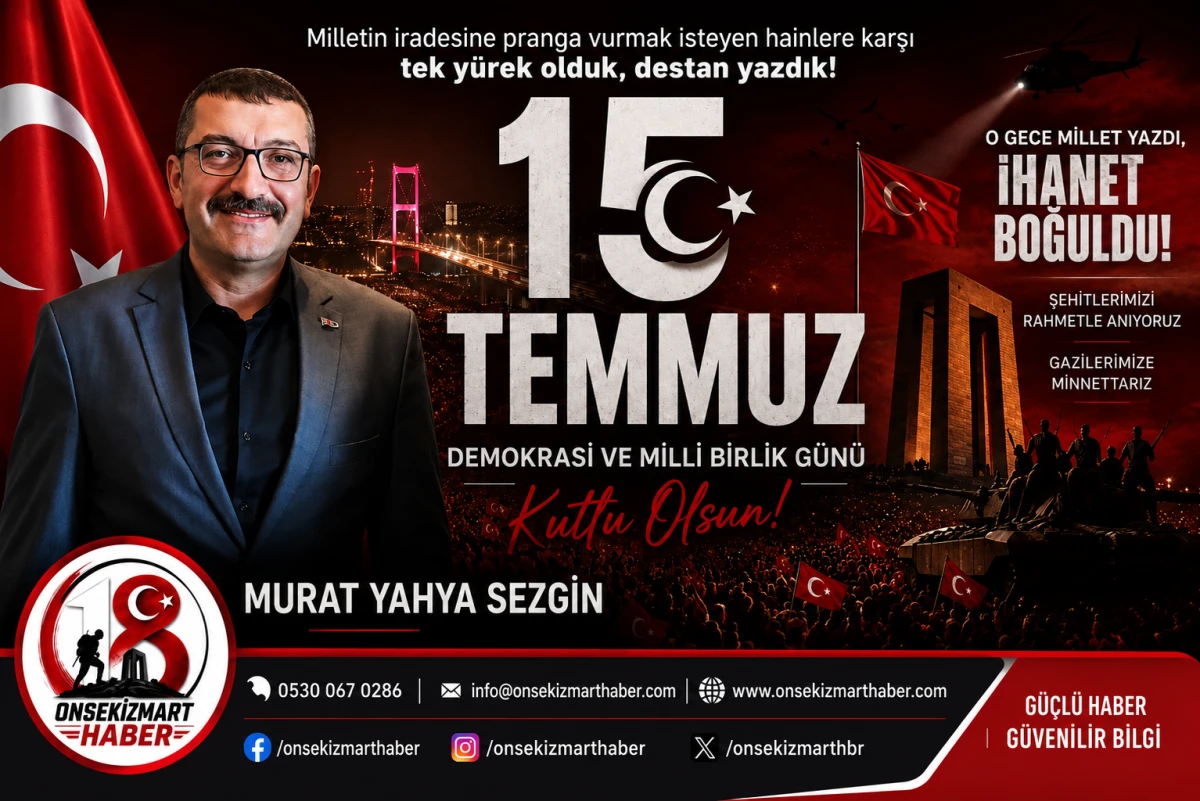 Murat Yahya Sezgin: &ldquo;15 Temmuz&rsquo;un Hakikati Milletimizin Hafızasındadır&rdquo;