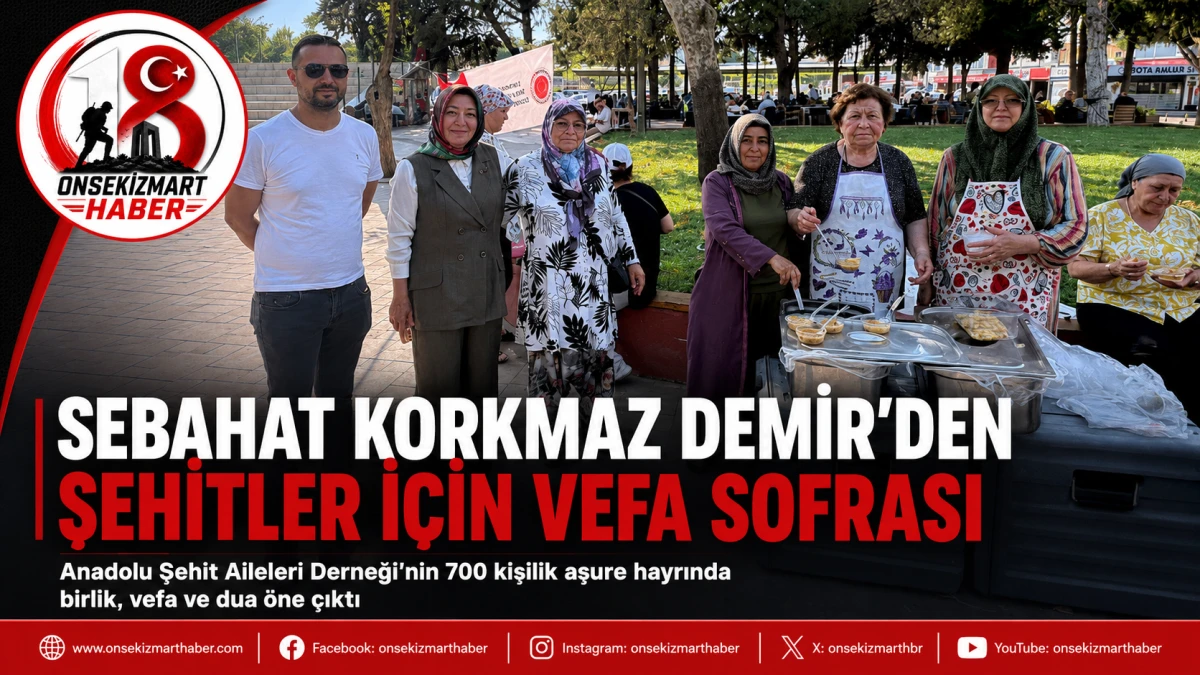 Sebahat Korkmaz Demir&rsquo;den Şehitler İ&ccedil;in Vefa Sofrası: 700 Kişilik Aşure Dualarla İkram Edildi