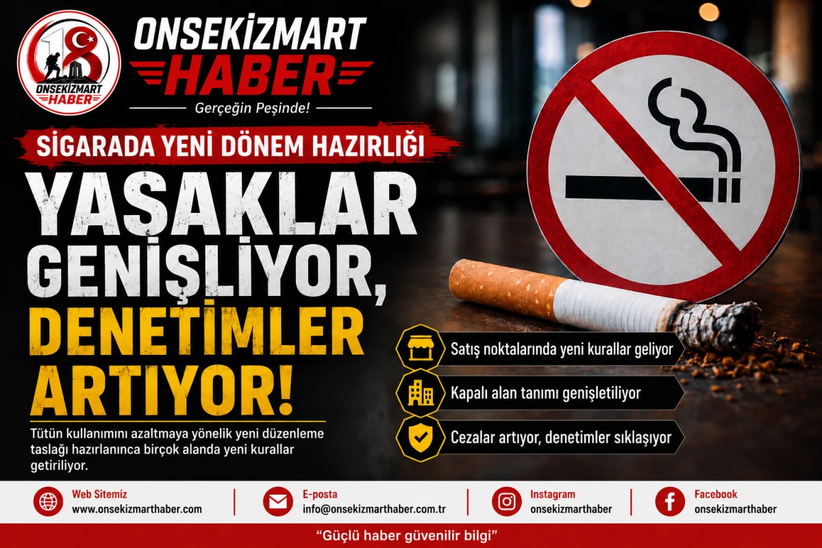 Sigarada Yeni D&ouml;nem Hazırlığı: Yasaklar Genişliyor, Denetimler Artıyor