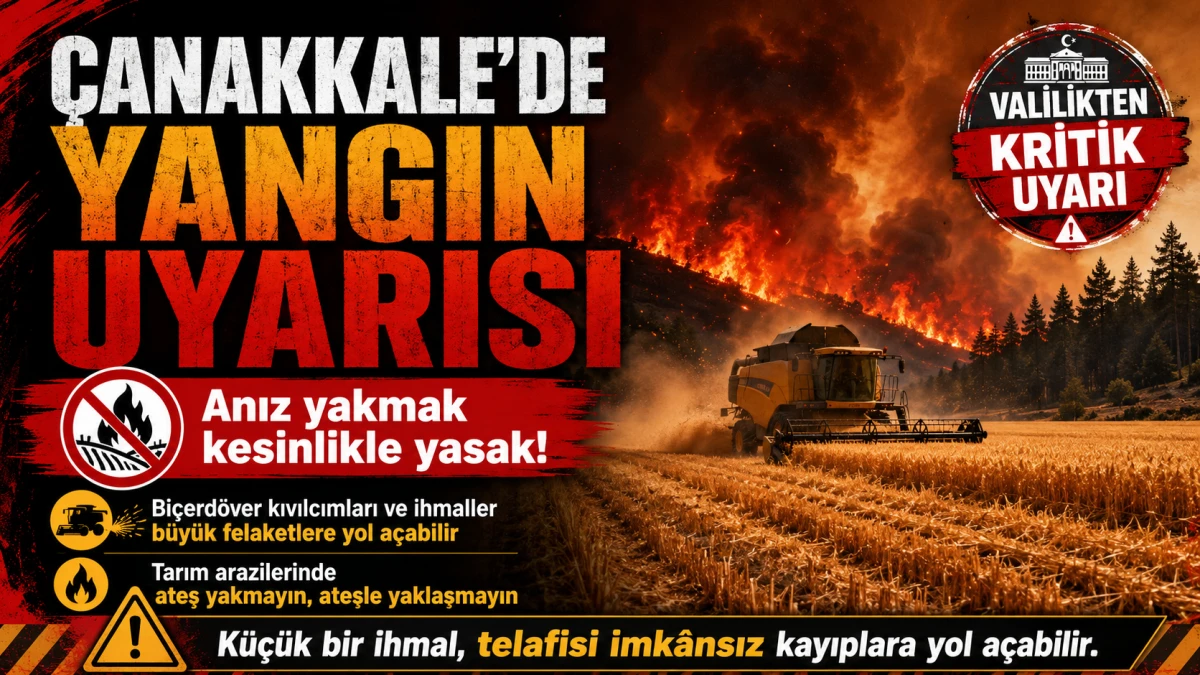 Valilikten Kritik Yangın Uyarısı: &ldquo;K&uuml;&ccedil;&uuml;k Bir İhmal, B&uuml;y&uuml;k Felakete D&ouml;n&uuml;şebilir!&rdquo;
